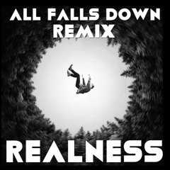 All Falls Down Remix - Realness #HipHopRebellion