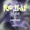 Re-Leaf Radio EP024: Watse DJ mix artwork - Electronic music tracklist cover image