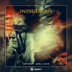 INDIGENOUS - SPIRIT WALKER Feat. GDUBZ (2024 Mix)