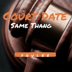 Court Date(Same Thang)