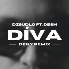 Dzsúdló - Díva Ft. DESH (Deny Remix) [Extended]