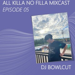 AKNF Mixcast 05 - DJ Bowlcut