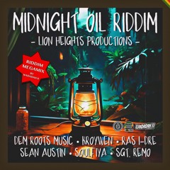 Midnight Oil Riddim Mix By: Wadadah II [Lion Heights Productions x Black Sabbath Sound System]