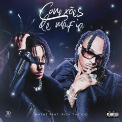 Matuê. feat Rich The Kid - Conexões de Máfia