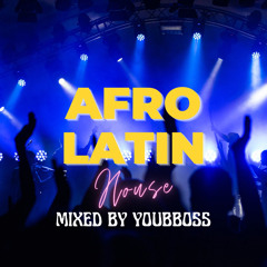 AFRO LATIN HOUSE MIXED BY YOUBBOSS