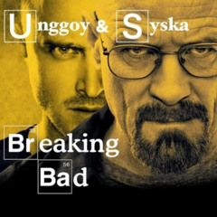 Unggoy & Syska - Breaking Bad