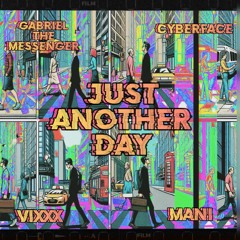 Just Another Day prod Sol Catalyst Ft Cyberface GTM VXXIX Lil Mani