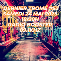 DERNIER TROMÉ 52 - 24 MAI 2025
