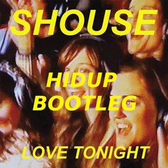 Shouse - Love Tonight (HIDUP bootleg)15 days 10 remixes challenge |Track 9|