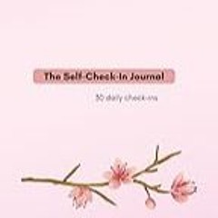 Read B.O.O.K (Award Finalists) The Self-Check-In Journal: 30 daily check-ins