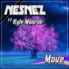 NESNEZ Ft. Kyle Monroe - MOVE (FREE DOWNLOAD)