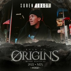 ROAD TO ØRIGINS 2022 MIX #002: SOREN TRACY