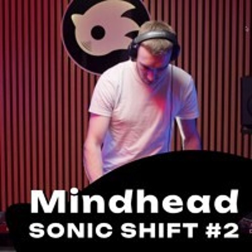 Mindhead – Neurofunk Session | Sonic Shift 2