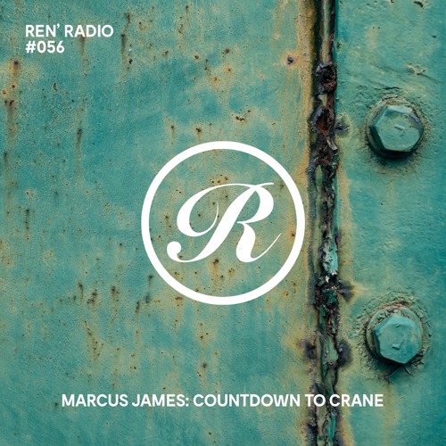 Ren Radio #056 - Marcus James: Countdown To Crane