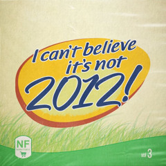 I cant believe its not 2012 Volume 3