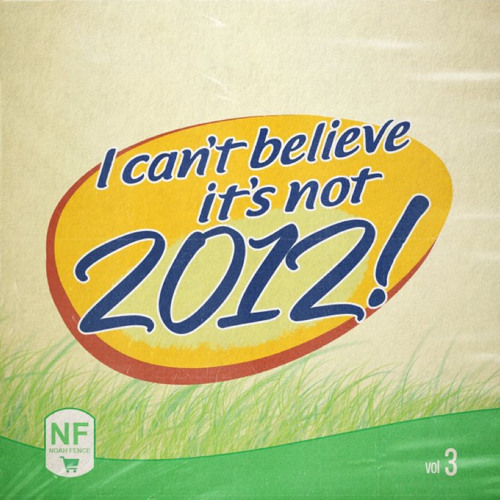 I cant believe its not 2012 Volume 3