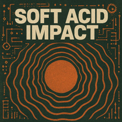Soft Acid Impact