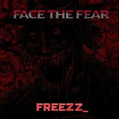 FACE THE FEAR