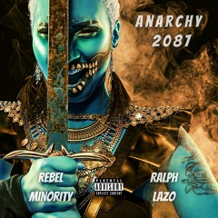 Anarchy 2087 Ft. Ralph Lazo (Prod. Tone Jonez)