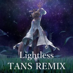 ライトレス - TANS Remix