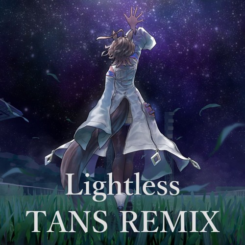ライトレス - TANS Remix