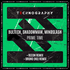 Bultech , Shadowmaw, Mindslash - Prime Time (Bruno HU Remix)
