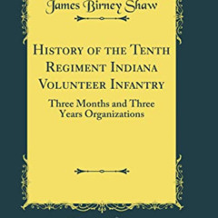 [READ] PDF 💕 History of the Tenth Regiment Indiana Volunteer Infantry: Three Months