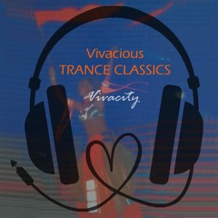 Vivacious Trance Classics (Originals Mix)