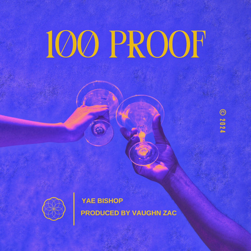 100 PROOF (Prod by: Vaughn Zac)