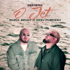 Emra Brah x Don Phenom - O Jet (DIER Remix)