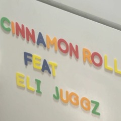 Cinnamon Roll (feat. Eli Juggz) (2022)