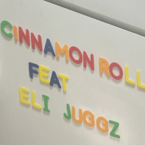 Cinnamon Roll (feat. Eli Juggz) (2022)