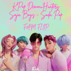 Saja Boys (KPop Demon Hunters) - Soda Pop (FAM FLIP)