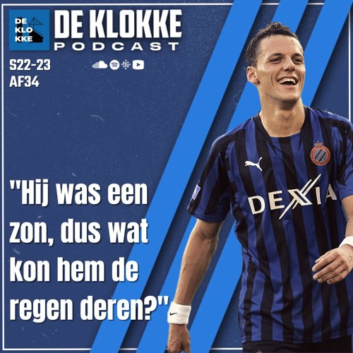 De Klokke S22-23 E34 "Hij was een zon, dus wat kon hem de regen deren?"