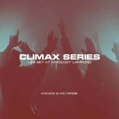 Kacaks & MC Fergie CLIMAX Series LIVE Set ( 16 Jan , 2K21 ) at MIXOLOGY LAMPUNG