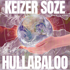 KEISER SÖZE|HULLABALOO