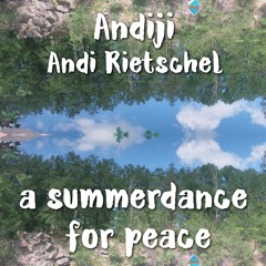 Andiji -  Andi Rietschel - A Summer Dance For Peace