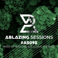 Ablazing Sessions 098 with Rene Ablaze & Dave Steward