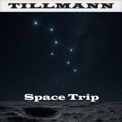 Tillmann - 2025 - 03 - Space Trip