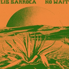 Lis Sarroca - No Wait