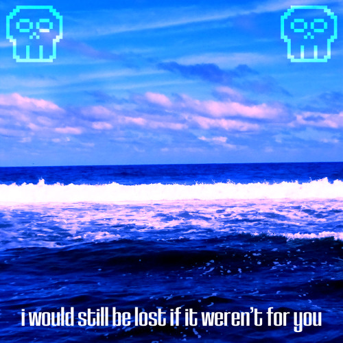 I Would Still Be Lost If It Weren't For You