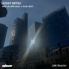 Jossy Mitsu - 20 April 2022