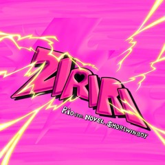 ZIRIRI (feat. NOVEL & $HOR1 WINBOY)