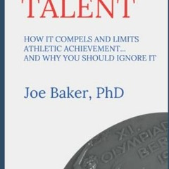 download EBOOK 💞 The Tyranny of Talent: How it compels and limits athletic achieveme