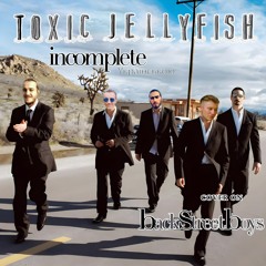 Backstreet Boys - Incomplete Українською (кавер від гурту Toxic Jellyfish)