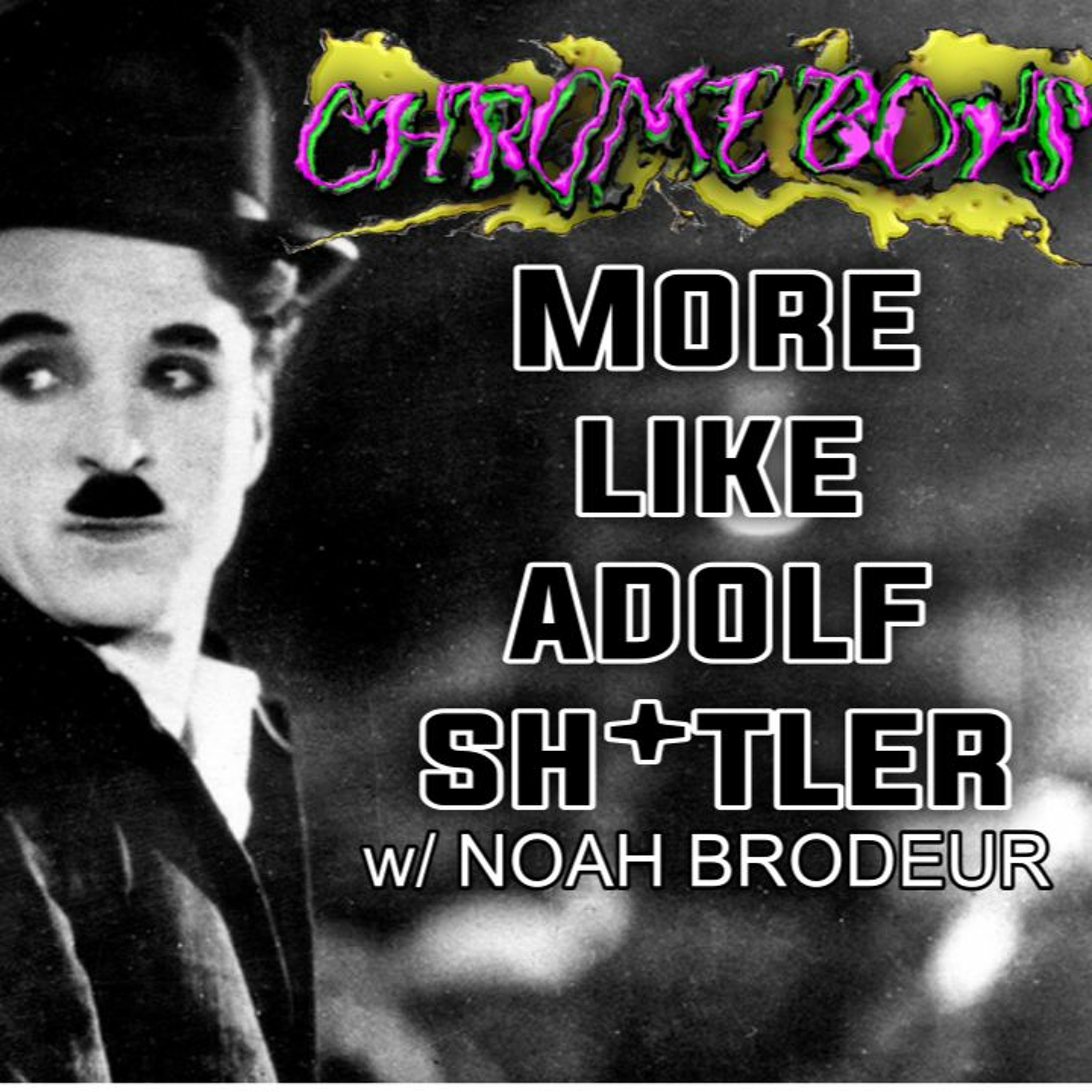 46: More Like Adolf Sh*tler (PROFESSIONAL TEASER) episode artwork
