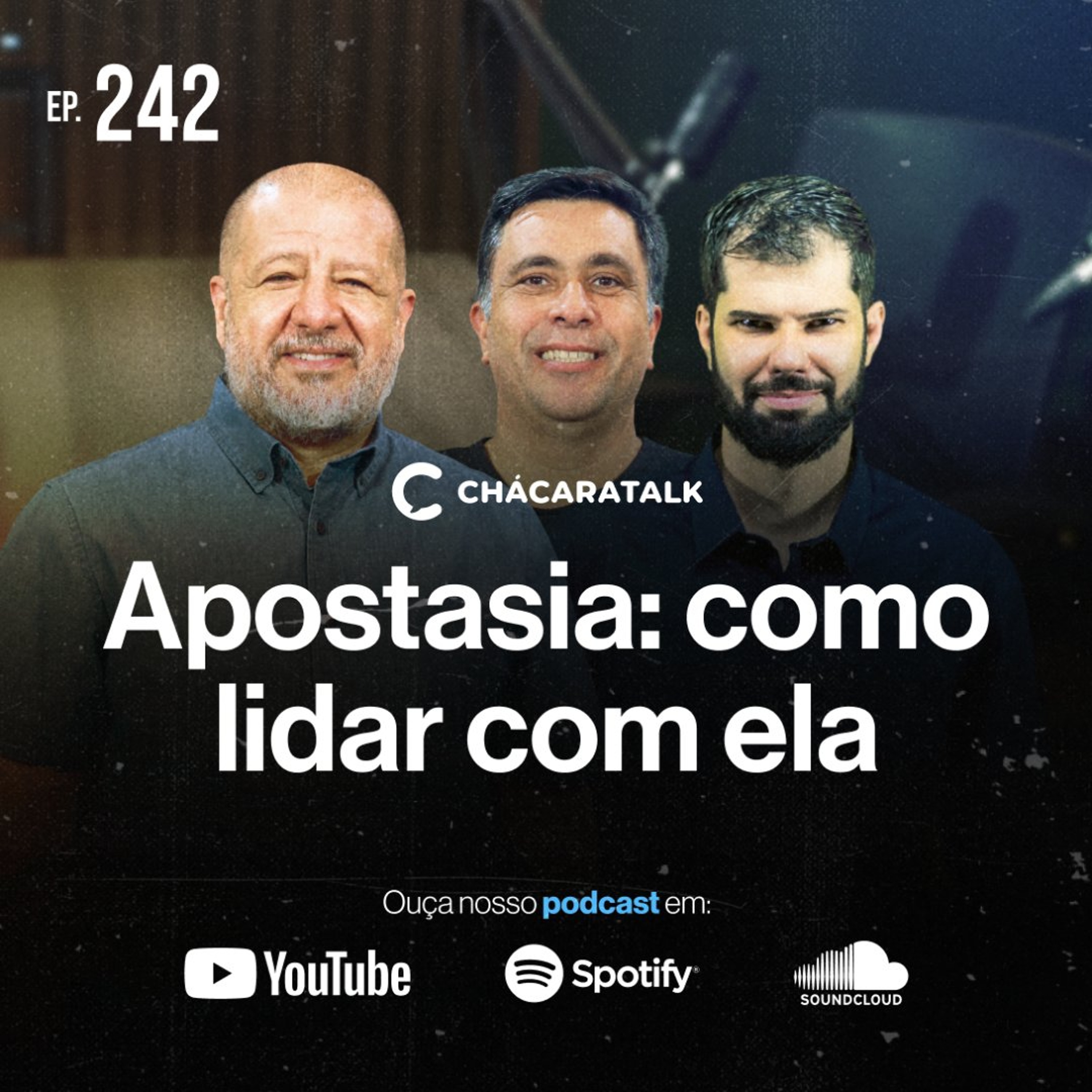 ChácaraTalk 242 │ Apostasia: como lidar com ela