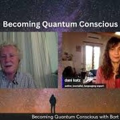 Becoming Quantum Conscious With Bart Sharp Episode  77 Wednesday  6 - 12 2024 2PM CST