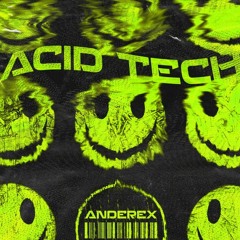 Anderex - Acid Tech (uptempo edit)