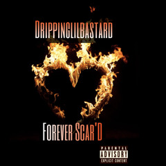 Forever Scar'd - Drip